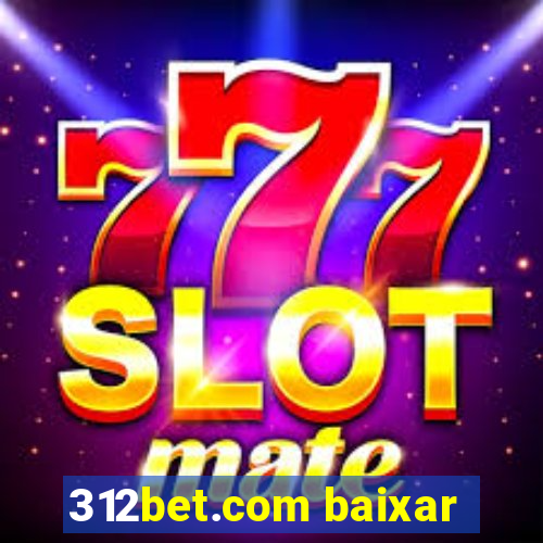 312bet.com baixar